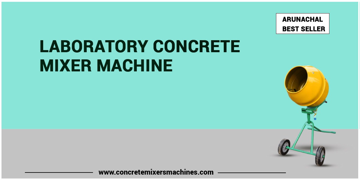 Best concrete lab mixer in Arunachal Dealer Guwahati 2023