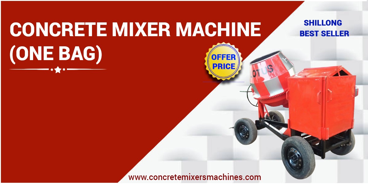 Best One bag concrete mixer Dealer Shillong Guwahati 2024