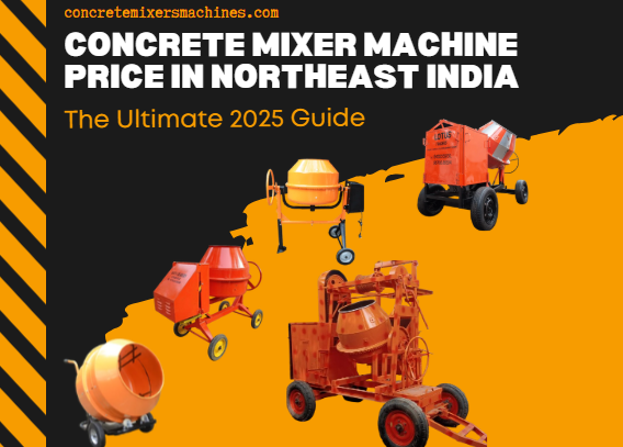 Concrete Mixer Machine Price in Northeast India: The Ultimate 2025 Guide 2 Concrete Mixer Machine Price