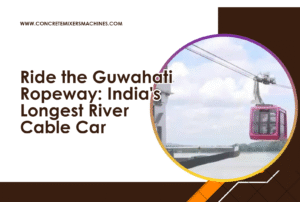 mixing machine for concrete 2 Guwahati Ropeway