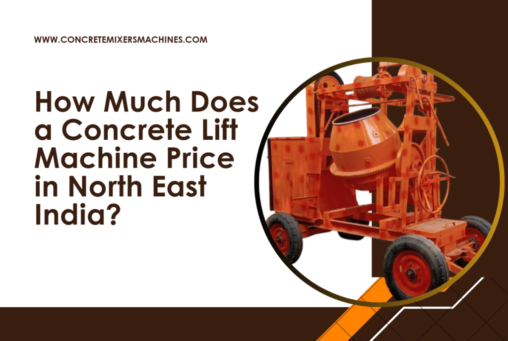 How Much Does a Concrete Lift Machine Price in North East India? 2 concrete lift machine price in north east india